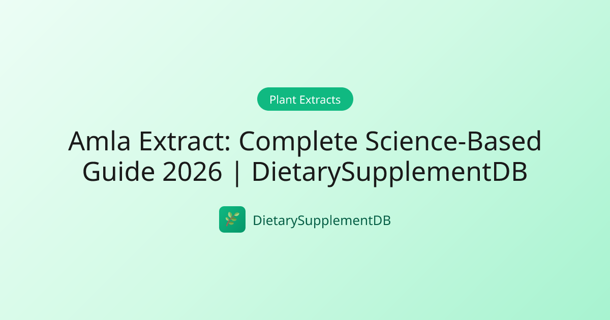 Amla Extract: Complete Science-Based Guide 2026 | DietarySupplementDB ...