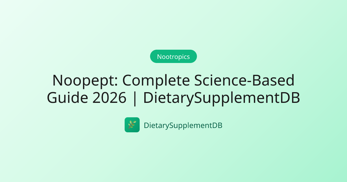 Noopept: Complete Science-Based Guide 2026 | DietarySupplementDB ...